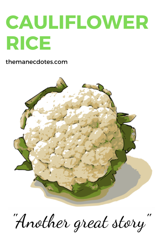 Cauliflower with text overlay - Cauliflower Rice, and quote - Another Great Story
