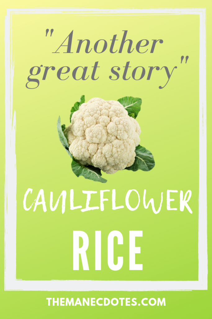 Cauliflower with text overlay - Cauliflower Rice, and quote - Another Great Story